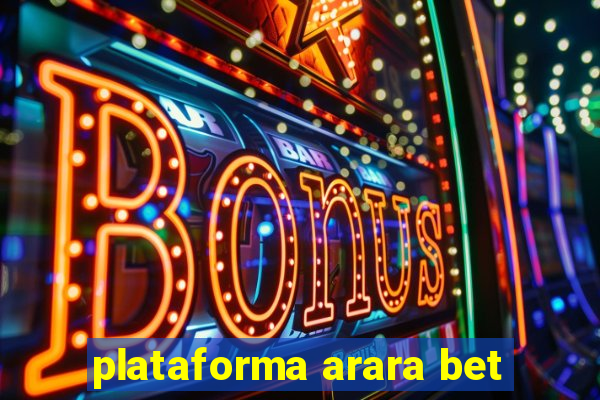 plataforma arara bet